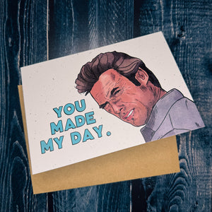 You Made My Day Card