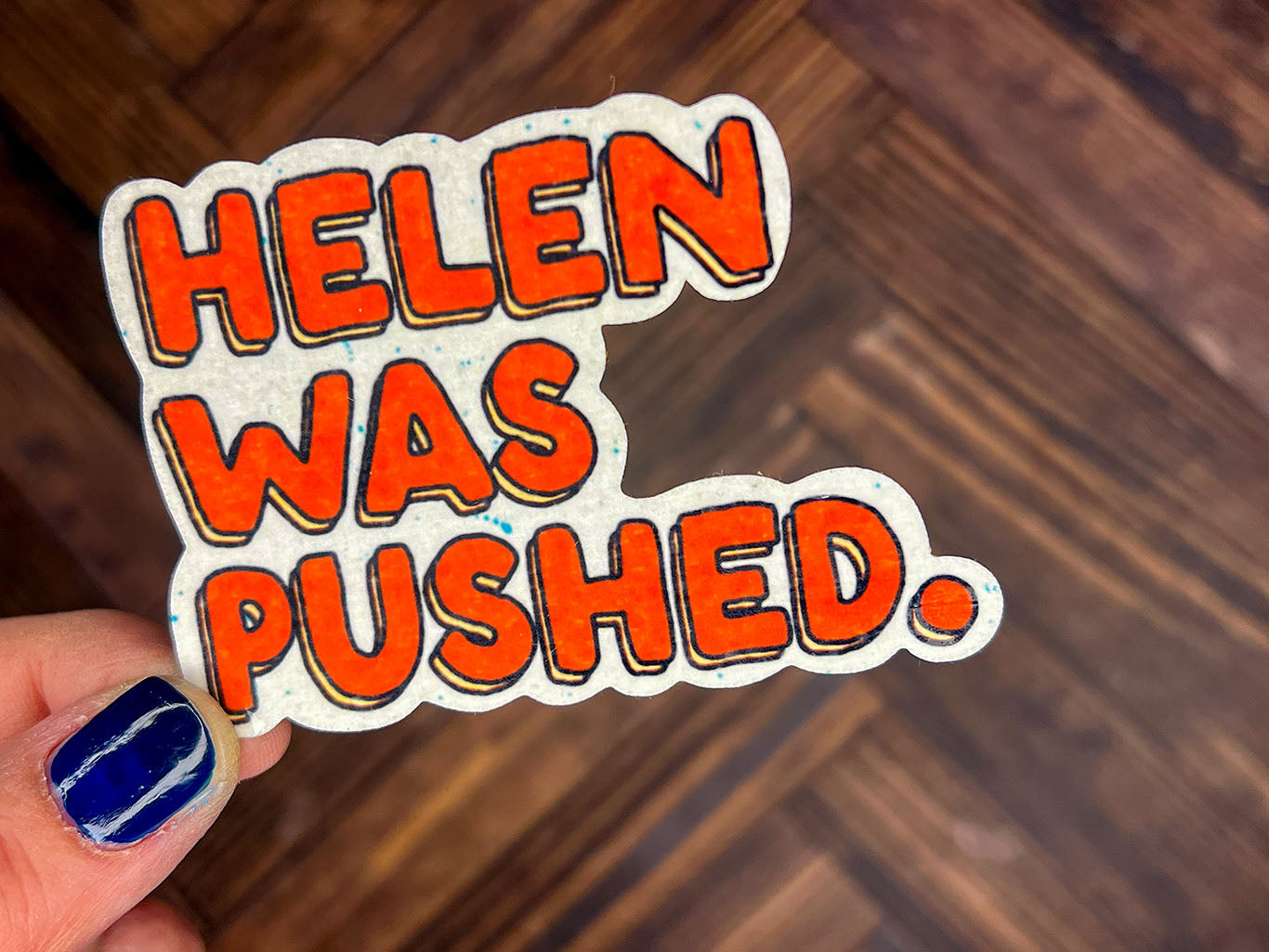 Helen Was Pushed Sticker
