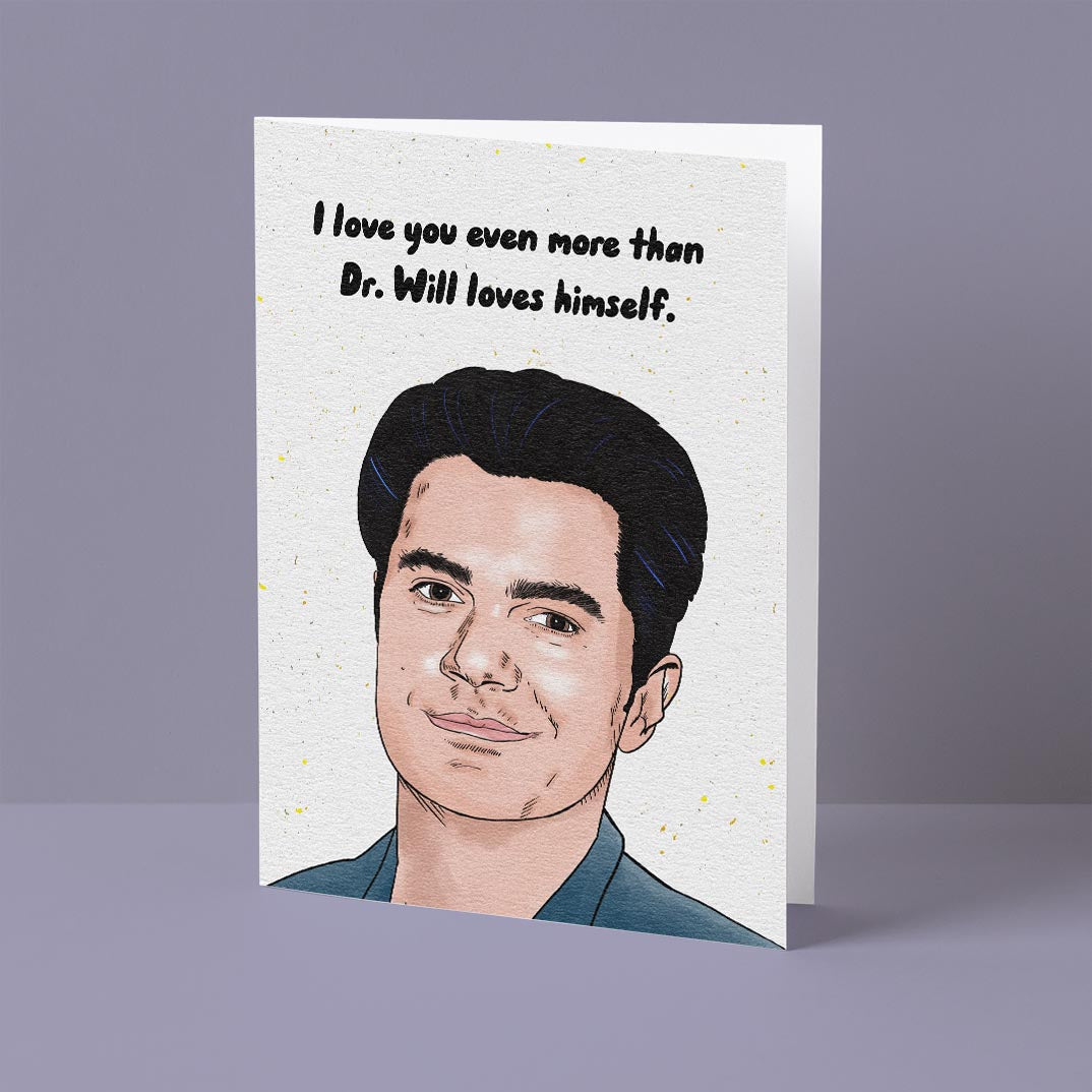 More Than Dr. Will Loves Himself Card