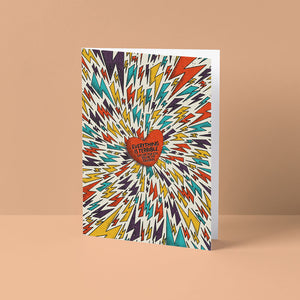 Everything Is Terrible But You Card