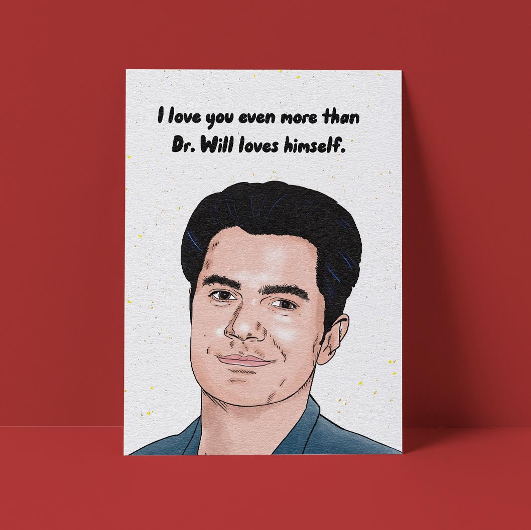 More Than Dr. Will Loves Himself Card