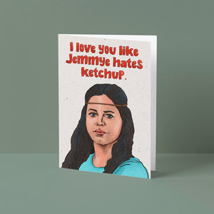 Like Jemmye Hates Ketchup Card