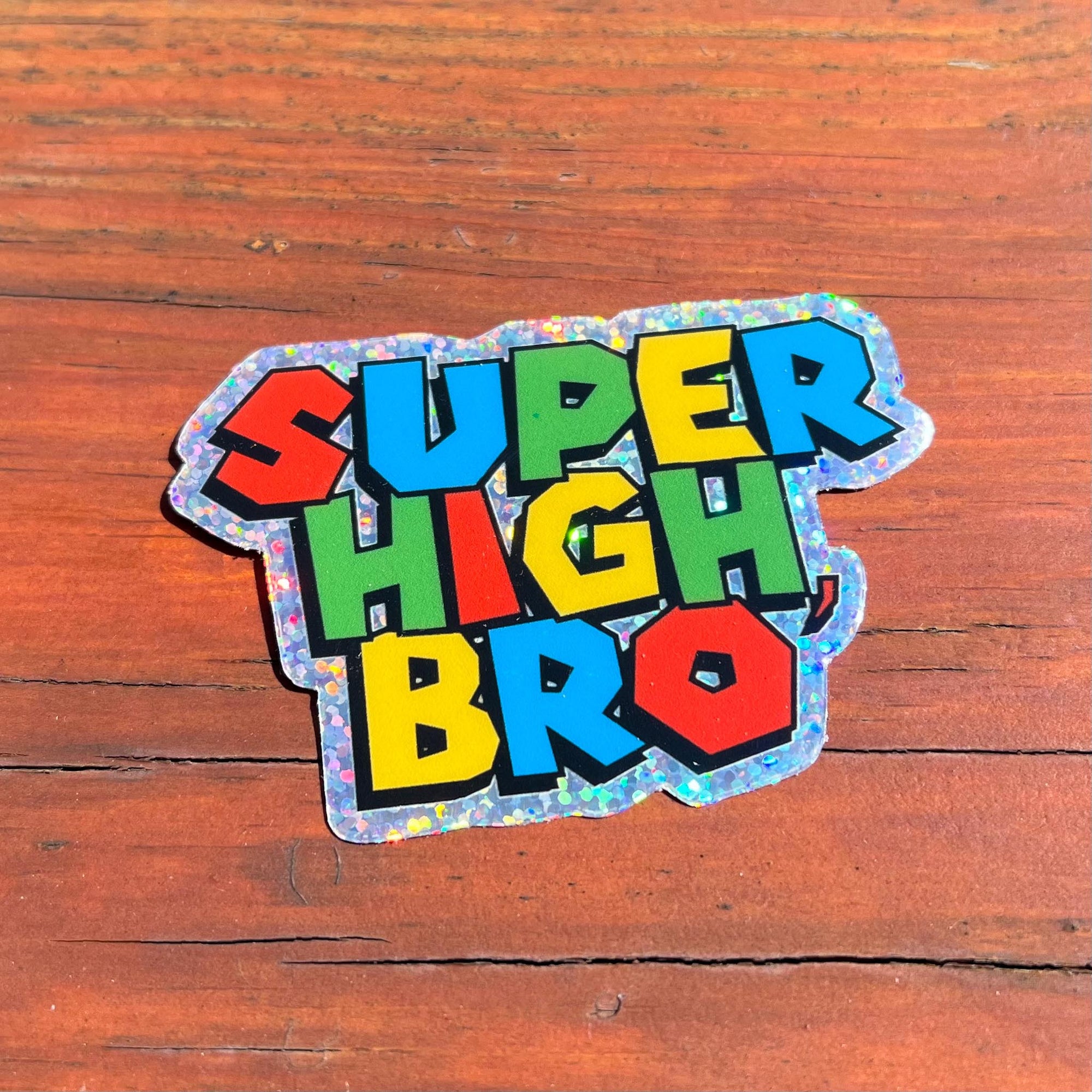 Super High, Bro Sticker