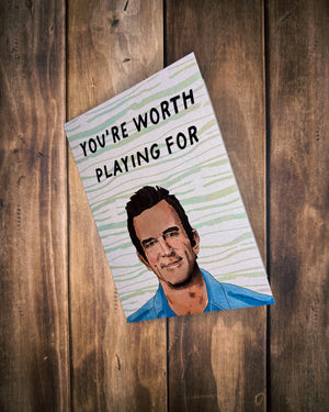 Worth Playing For Card