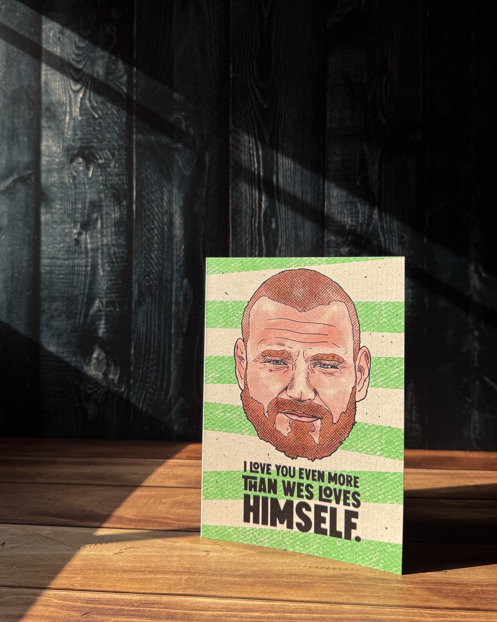 More Than Wes Loves Himself Card