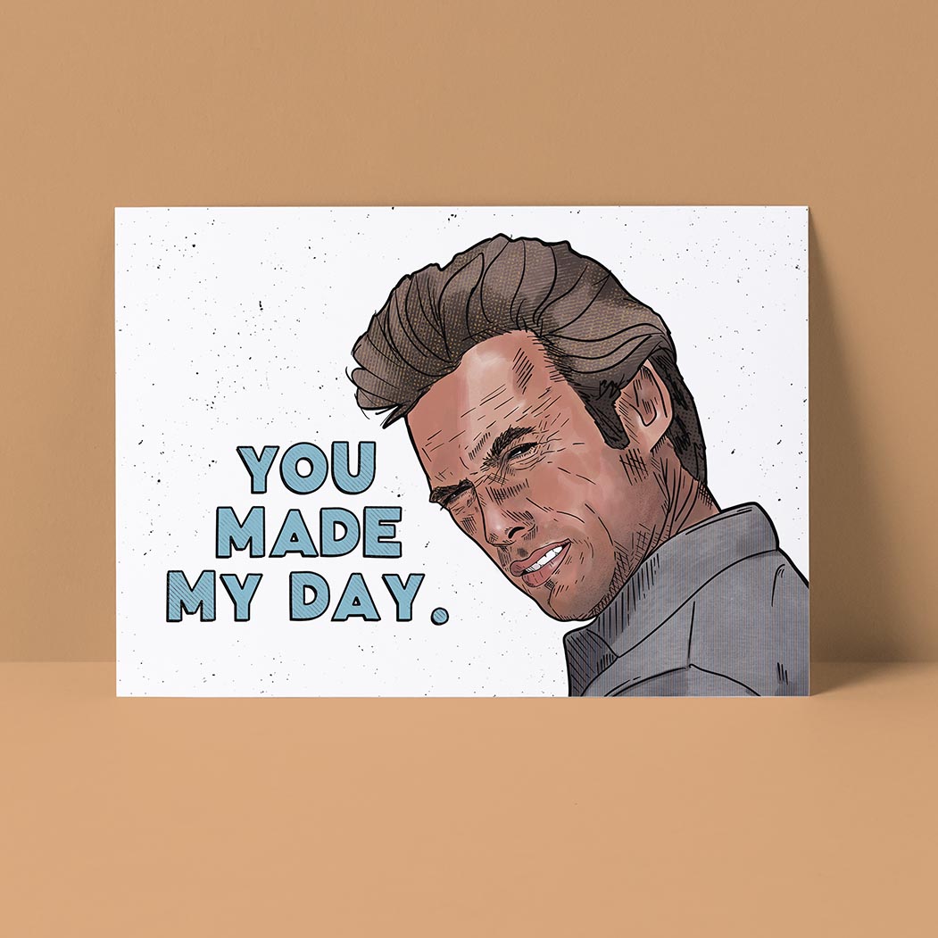 You Made My Day Card