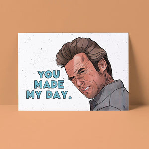 You Made My Day Card