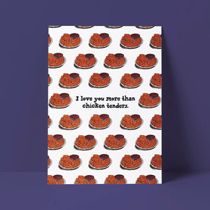 I Love You More Than Chicken Tenders Card