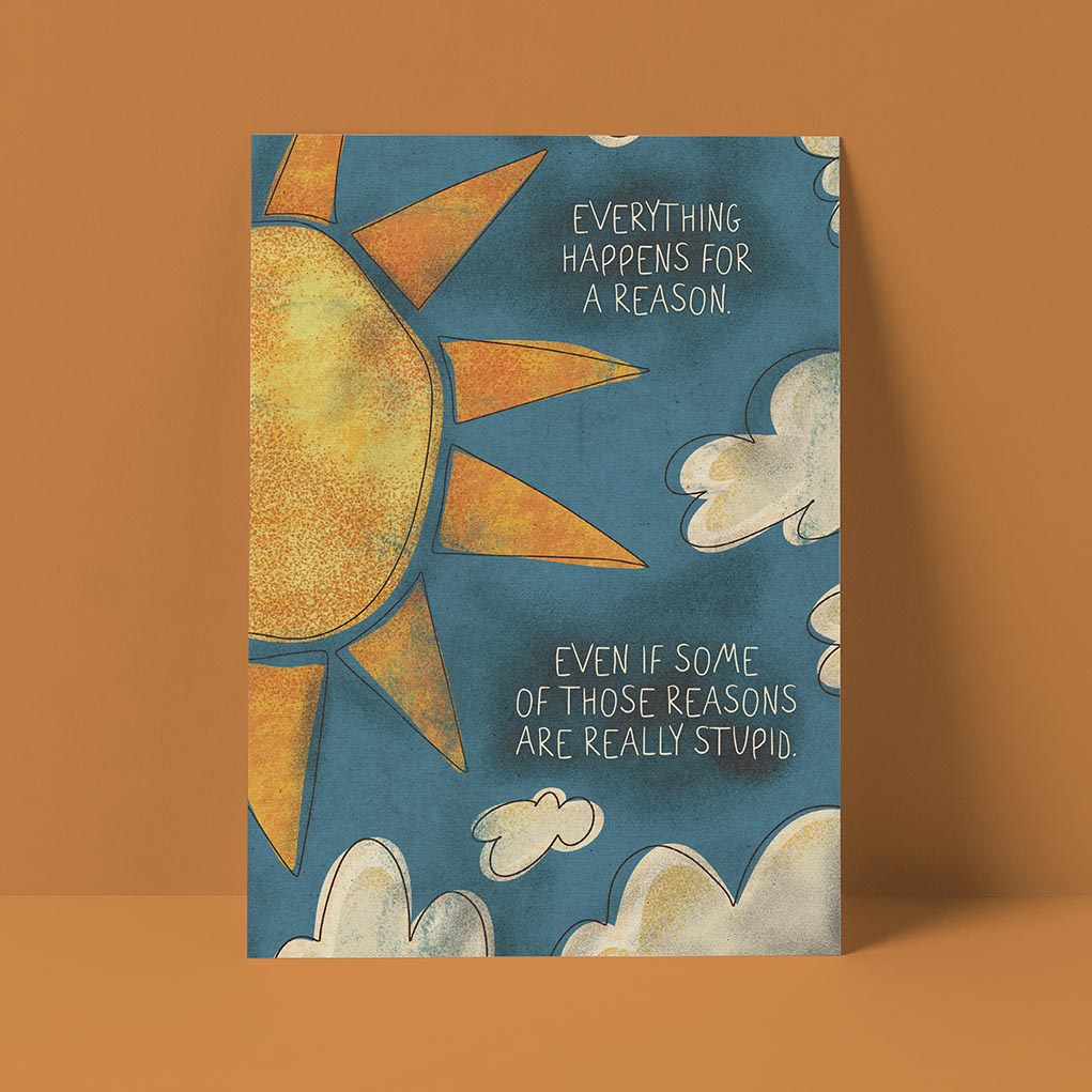 Everything Happens for a Reason (and Some of Them Are Stupid) Card