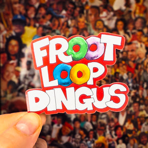 Fruit Loop Dingus Sticker