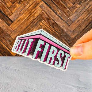 But First Sticker