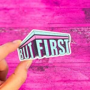 But First Sticker