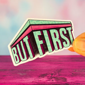 But First Sticker