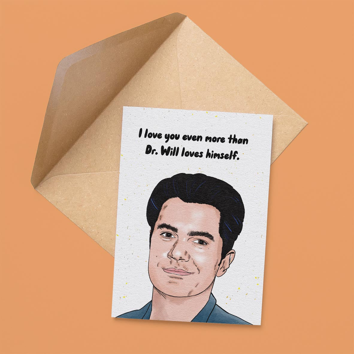 More Than Dr. Will Loves Himself Card