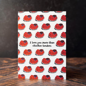 I Love You More Than Chicken Tenders Card