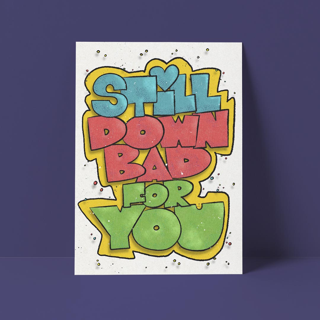 Still Down Bad for You Card