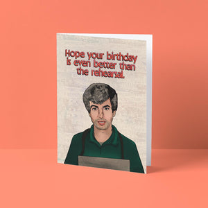 The Rehearsal Birthday Card